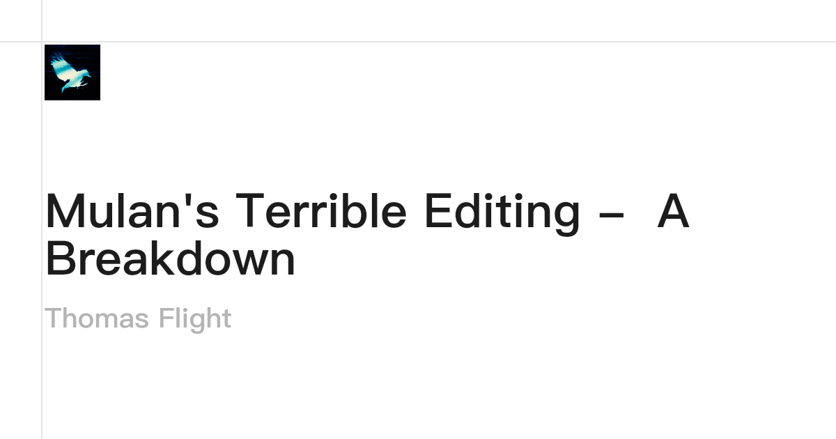 Thomas Editor Mulan's Terrible Editing - A Breakdown · Thomas Flight